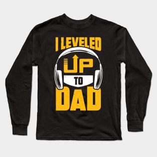 I Leveled Up To Dad Long Sleeve T-Shirt